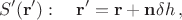 $$
S'(\mathbf{r}'):\quad \mathbf{r}'=\mathbf{r}+\mathbf{n}\delta h\,,
$$