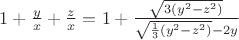 $1+ \frac{y}{x}+ \frac{z}{x} = 1 + \frac{\sqrt{3(y^2 - z^2)}}{\sqrt{\frac{1}{3}(y^2 - z^2)} - 2y}$