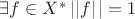 $\exists f \in X^* \left|| f  \right||=1 $
