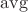$\mathrm{avg}$