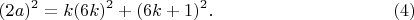 $$(2a)^2=k(6k)^2+(6k+1)^2.\eqno(4)$$