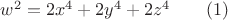 $w^2=2x^4+2y^4+2z^4\qquad(1)$