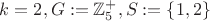 $k=2, G:=\mathbb{Z}_5^+, S:=\{1,2\}$ $k=2, G:=\mathbb{Z}_5^+, S:=\{1,2\}$
