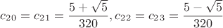 $$c_2_0=c_2_1=\frac{5+\sqrt{5}}{320},c_2_2=c_2_3=\frac{5-\sqrt{5}}{320}$$