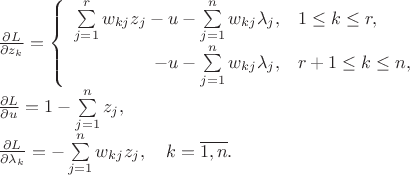 $$
\begin{array}{l}
\frac{\partial L}{\partial z_k}=\left\{
\begin{array}{rl}
\sum\limits_{j=1}^rw_{kj}z_j-u-\sum\limits_{j=1}^nw_{kj}\lambda_j,&1\le k \le r,\\
-u-\sum\limits_{j=1}^nw_{kj}\lambda_j,&r+1\le k\le n,
\end{array}
\right.\\
\frac{\partial L}{\partial u}=1-\sum\limits_{j=1}^nz_j,\\
\frac{\partial L}{\partial \lambda_k}=-\sum\limits_{j=1}^nw_{kj}z_j,\quad k=\overline{1,n}.
\end{array}
$$