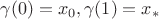 $\gamma(0)=x_0, \gamma(1)=x_*$