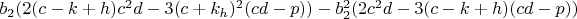 $b_2(2(c-k+h)c^2d-3(c+k_h)^2(cd-p))-b_2^2(2c^2d-3(c-k+h)(cd-p))$