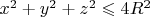 ${x^2} + {y^2} + {z^2} \leqslant 4{R^2}\quad$