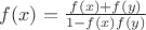 $f(x) =\frac{ f(x)+f(y)}{1-f(x) f(y)}$