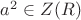 $a^2\in Z(R)$