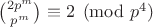 $\binom{2p^m}{p^m} \equiv 2 \pmod{p^4}$