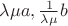 $\lambda\mu a, \frac{1}{\lambda\mu}b$
