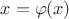 $x=\varphi(x)$