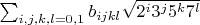 $\sum_{i, j, k, l=0, 1}b_{ijkl}\sqrt{2^i3^j5^k7^l}$