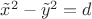 $\tilde{x}^2 - \tilde{y}^2 = d$