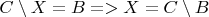 $C \setminus X = B => X= C \setminus B $