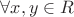 \forall x,y\in R