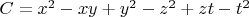 $C = x^2  - xy + y^2  - z^2  + zt - t^2 $