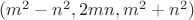 $(m^2-n^2,2mn,m^2+n^2)$