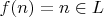 $f(n)=n\in L$