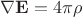 $\nabla \mathbf{E}=4 \pi \rho $