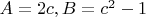 $A=2c,B=c^2-1$