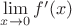 $ \lim\limits_{x \to 0}^{} f&rsquo;(x)$