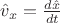 $\hat{v}_x =\frac{d\hat{x} }{dt}$