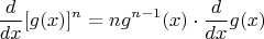$$ \dfrac {d}{dx} [g(x)]^n}= n g^{n-1}(x)\cdot \dfrac{d}{dx}g(x)$$