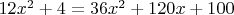 $12x^2 + 4 = 36x^2 + 120x + 100$