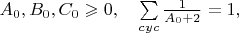 $A_0,B_0,C_0\geqslant0, \quad \sum\limits_{cyc}\frac{1}{A_0+2}=1,$