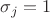 ${\sigma}_{j}=1$