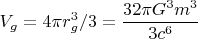 $$V_g=4\pi r_g^3/3=\dfrac{32 \pi G^3 m^3}{3c^6}$$
