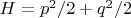$H=p^2/2+q^2/2$