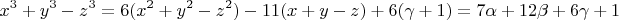 $$x^3+y^3-z^3=6(x^2+y^2-z^2)-11(x+y-z)+6(\gamma+1)=7\alpha+12\beta+6\gamma+1$$