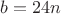 $b=24n$