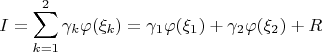 $$I=\sum\limits_{k=1}^2\gamma_k\varphi(\xi_k)=\gamma_1\varphi(\xi_1)+\gamma_2\varphi(\xi_2)+R$$