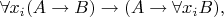 $\forall x_i(A\to B)\to (A\to \forall x_iB){,}$