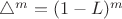 $\triangle^m = (1-L)^m$