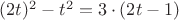 $(2t)^2-t^2=3\cdot(2t-1)$ $(2t)^2-t^2=3\cdot(2t-1)$