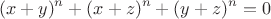 $$(x+y)^n+(x+z)^n+(y+z)^n=0$$
