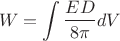 $$W=\int\frac{ED}{8\pi}dV$$