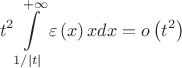 $$
t^2 \int\limits_{1/\left| t \right|}^{ + \infty } {\varepsilon \left( x \right)xdx}  = o\left( {t^2 } \right)
$$
