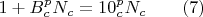 $$ 1+ B^p_cN_c =10^p_cN_c\qquad\e(7)$$