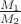 $\frac{M_1}{M_2}$