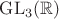 $\mathrm{GL}_3(\mathbb R)$