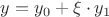 $y = y_0 + \xi\cdot y_1$