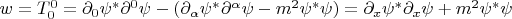$w=T^0_0=\partial_0 \psi^\ast \partial^0 \psi -(\partial_\alpha \psi^\ast \partial^\alpha \psi -m^2 \psi^\ast \psi)=\partial_x \psi^\ast \partial_x \psi + m^2 \psi^\ast \psi$