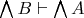 $\bigwedge B\vdash\bigwedge A$