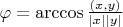 $\varphi=\arccos\frac{(x,y)}{|x||y|}$